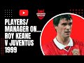 Players/Fergie On... Roy Keane v Juventus 1999