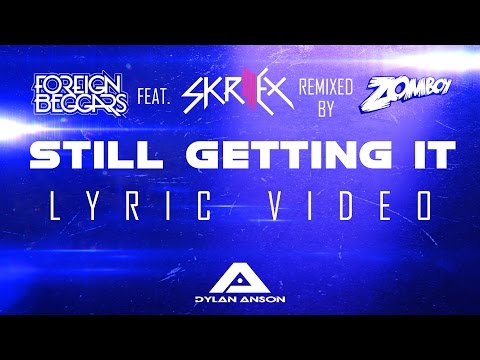 Still Getting It (Lyric Video) - Foreign Beggars (feat. Skrillex) [Zomboy Remix]