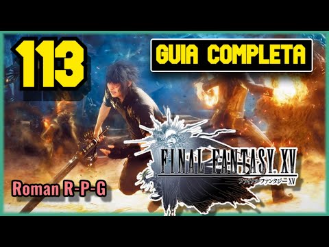 Guia Final Fantasy XV | Capitulo 113 | ¡El Secreto Del Mapa Incompleto!