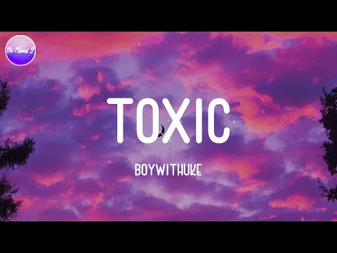 BoyWithUke - Toxic (Lyric Video)