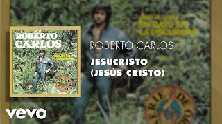 Roberto Carlos - Jesucristo (Jesús Cristo) (Áudio Oficial)