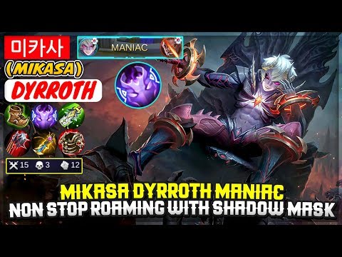 MIKASA DYRROTH MANIAC, Non Stop Roaming With Shadow Mask [ 미카사 Dyrroth ] Mobile Legends Video