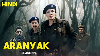 Aranyak Season 1 explained in hindi | Aranyak ending explained | Explanation hour