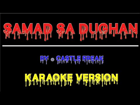 Samad sa Dughan - Castle Freak | Karaoke