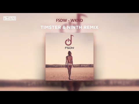FSDW - WKND (Timster & Ninth Remix) [UK Hardcore]