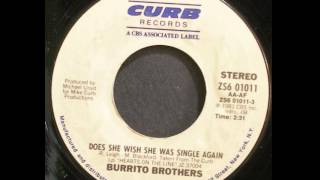 Burrito Brothers ~ Does She Wish She Was Single Again
