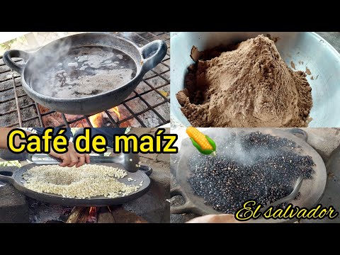 CAFE DE MAIZ (Receta completa)..CAFE 100% SALVADOREÑO...