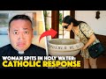 Woman Spits In Holy Water Ignorance Vanity Or A Direct Insult To Catholic Faith Sacred Spaces