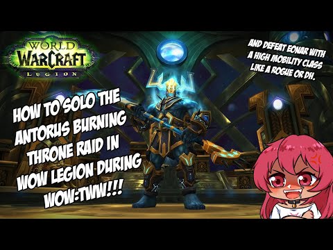 Antorus, the Burning Throne | WoW: Legion | Where to go solo guide | With Commentaries
