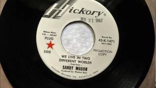 We Live In Two Different Worlds , Sandy Mason , 1967 45RPM