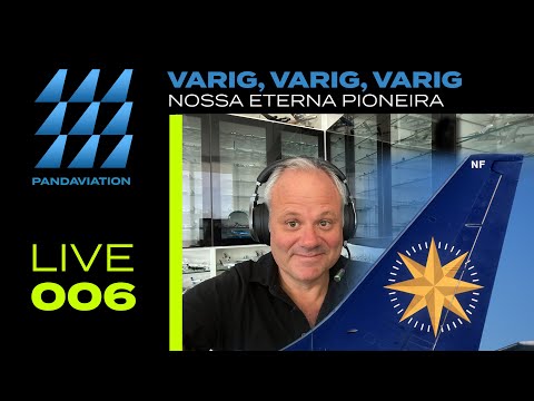 Varig, Varig, Varig: a história da Pioneira | Live 006