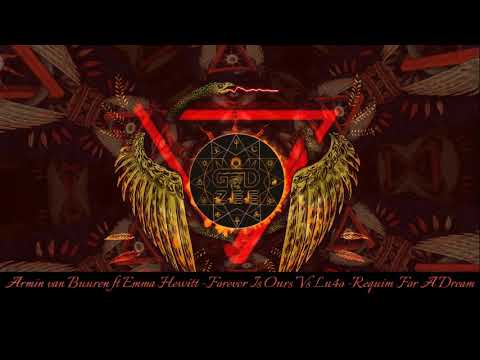 Armin van Buuren ft Emma Hewitt - Forever Is Ours Vs Lu4o - Requim For A Dream ۞ GoDzee ۞ Mashup