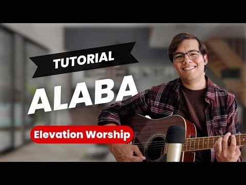 ALABA - Elevation Worship | TUTORIAL | COVER | GUITARRA | ACORDES