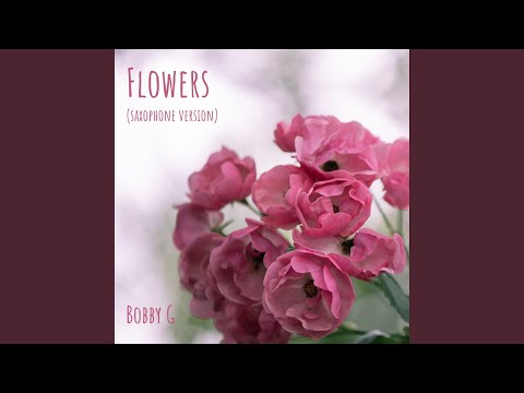 Flowers (Saxophone Version)