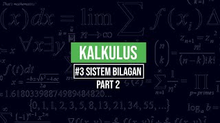 Sistem Bilangan | KALKULUS part 2