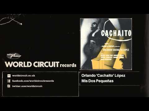 Orlando 'Cachaito' López - Mis Dos Pequeñas