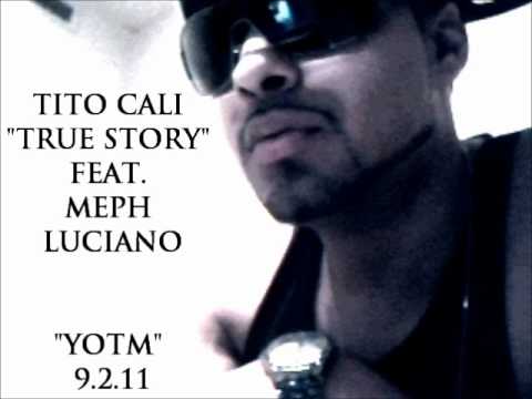 TACTICAL MOB-TITO CALI feat. MEPH LUCIANO - (TRUE STORY)