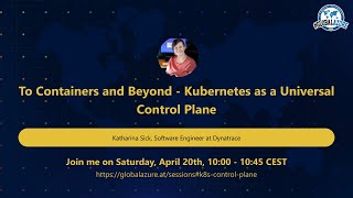 To Containers and Beyond - Kubernetes as a Universal Control Plane