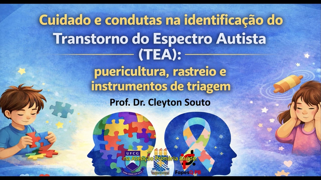 Módulo 3: Cuidados e condutas na identificação do TEA -Puericultura, rastreio e instrumentos triagem