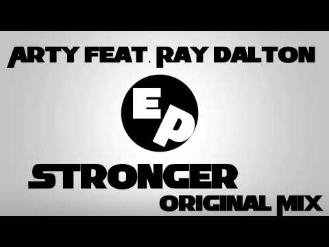 Arty feat. Ray Dalton - Stronger (Original Mix)