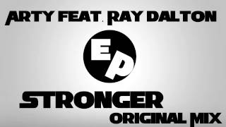 Arty feat. Ray Dalton - Stronger (Original Mix)