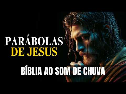 Parábolas de Jesus [Lições Eternas Sob a Chuva da Sabedoria] Bíblia Falada ao Som de Chuva