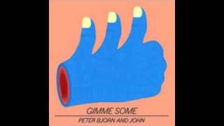 Dig a Little Deeper - Peter Bjorn and John [LYRICS]