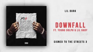 Lil Durk - Downfall Ft. Young Dolph &amp; Lil Baby (Signed to the Streets 3)