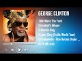 2025 Top Picks Of George Clinton Songs To Lift Your Spirits