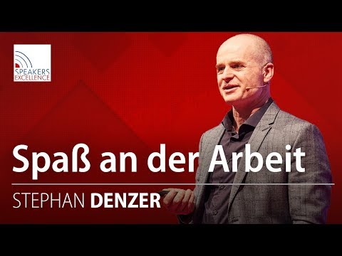 Warum Spaß an der Arbeit so wichtig ist | Stephan Denzer