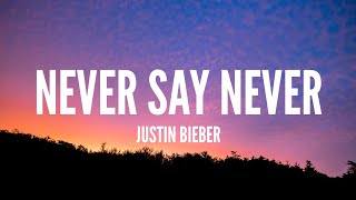 Justin Bieber / Never Say Never (Lyrics)