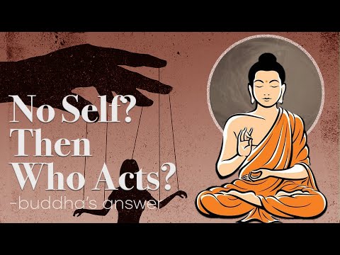 Buddhism: If There Is No Self, Who Acts & Receives the Results?