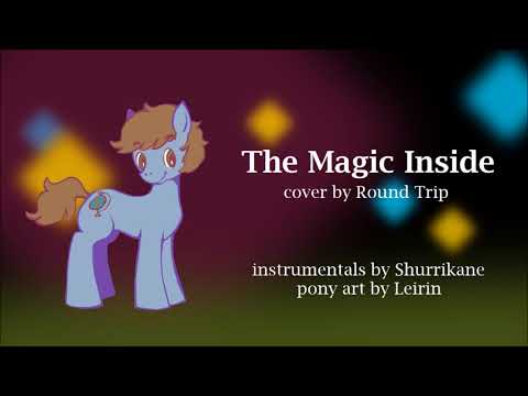 The Magic Inside (My Little Pony cover) - Round Trip