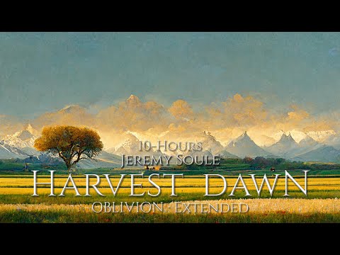 [10 Hrs.] — Jeremy Soule (Oblivion) — “Harvest Dawn”