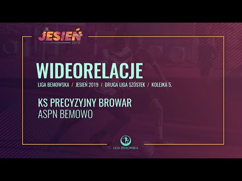 LIGA BEMOWSKA / JESIEŃ 2019 / KS PRECYZYJNY BROWAR - ASPN BEMOWO