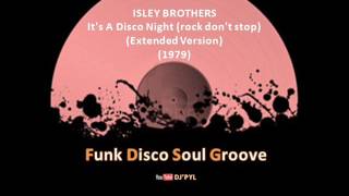 THE ISLEY BROTHERS - It's A Disco Night (rock don't stop) (Extended Version) (1979)