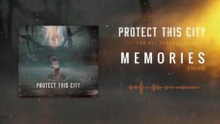 Protect This City - Memories