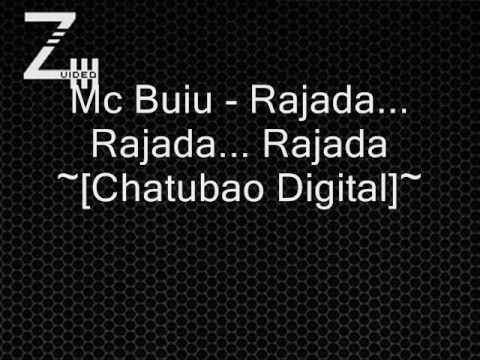 Mc Buiu - Rajada.. Rajada.. Rajada.. ~[ Chatubao Digital ]~