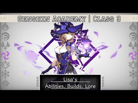 Genshin Academy | Class 3 | All About Lisa'a Abilities Builds and Lore