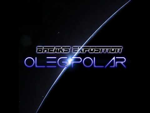 Breaks Exposition 005 (Atmospheric & Progressive Breaks Mix) by Oleg Polar