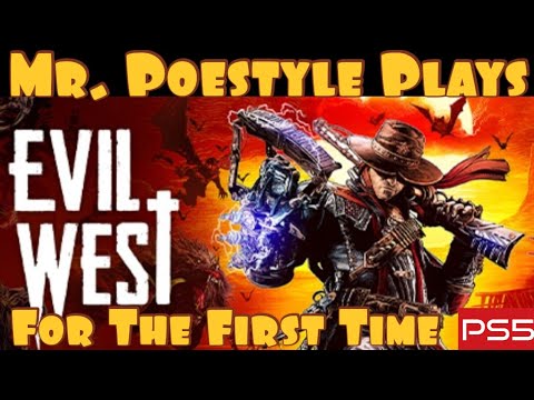Mr. Poestyle Plays Evil West For The First Time On The PS5