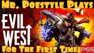 Mr. Poestyle Plays Evil West For The First Time On The PS5