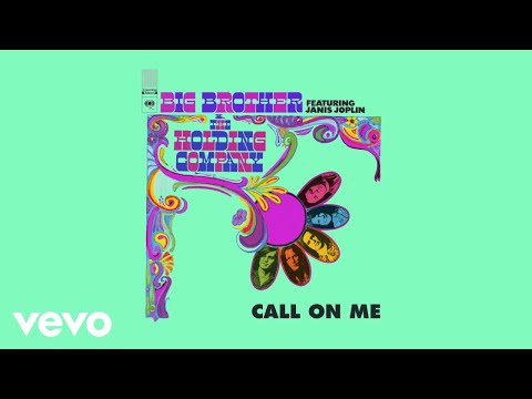 Big Brother & The Holding Company, Janis Joplin - Call On Me (Official Audio)