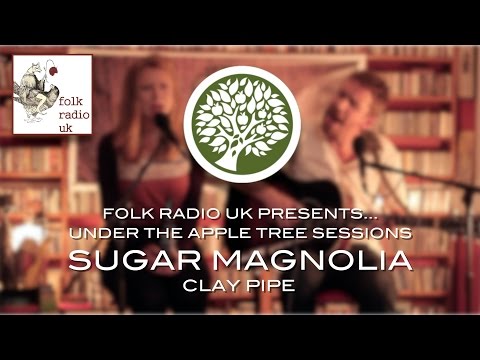 Folk Radio UK Presents… Sugar Magnolia - 'Clay Pipe' | UNDER THE APPLE TREE