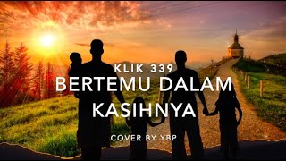 Download lagu KLIK 339 — Bertemu Dalam KasihNya mp3
