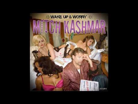 Mitch Kashmar -  Wake up & worry