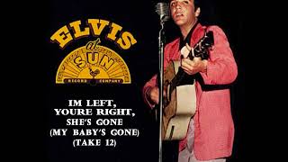Elvis Presley - I'm Left, You're Right, She's Gone (My Baby's Gone) - (Take 12)
