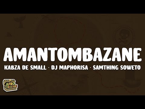 Kabza De Small & DJ Maphorisa, Samthing Soweto - Amantombazane (Lyrics)