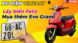 Lấy biển số Vinfast Feliz và mua xe Evo Grand 