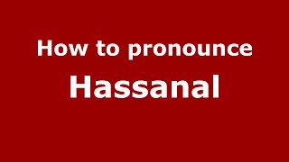 How to pronounce Hassanal